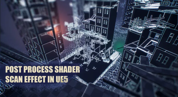 Post Process Shader - Scan Effect - Unreal Engine Free Download