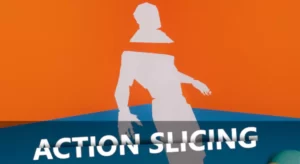 Action Slicing v1.0 (5.0)