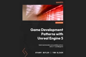 Game Development Patterns with Unreal Engine 5: Build maintainable and scalable systems with C++ and Blueprint