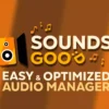 Sounds Good – Easy & Optimized Audio Manager (v2.2.2)VIP&nbsp;